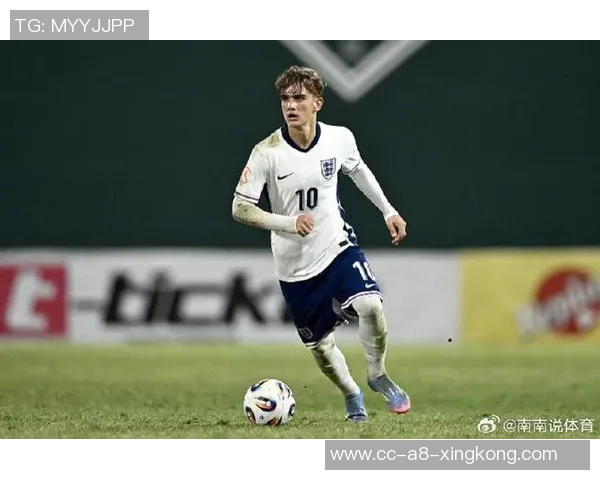 英格兰U19队新星崭露头角15岁小将道曼等四人入选名单 英格兰U19队新星崭露头角15岁小将道曼等四人入选名单